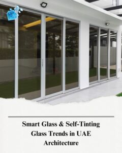 Smart Glass & Self-Tinting Glass Trends in UAE Architecture