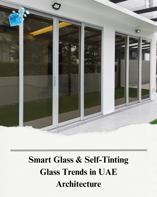 Smart Glass & Self-Tinting Glass Trends in UAE Architecture