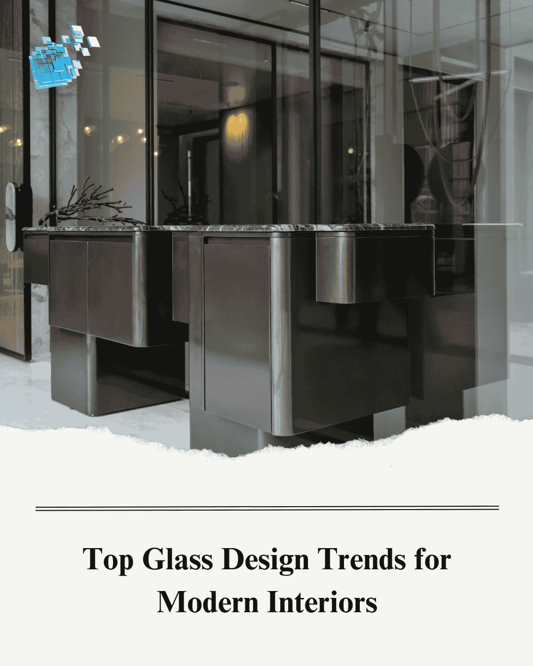 Top Glass Design Trends for Modern Interiors in 2025